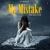 About My Mistake - Tere Naal Pyar Song